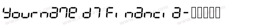 Yourname D7 Financia字体转换